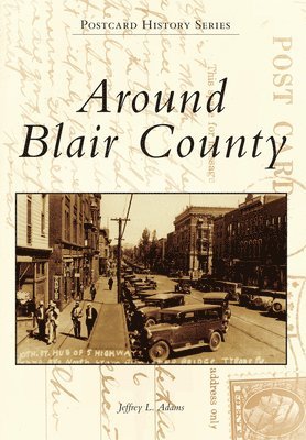 Jeffrey L. Adams - Around Blair County, Häftad