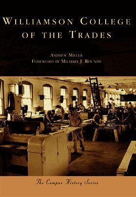 Andrew J. Miller - Williamson College of the Trades, Häftad