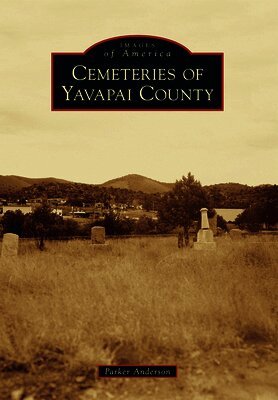 Parker Anderson - Cemeteries of Yavapai County, Häftad