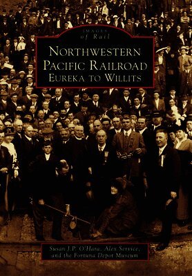 Alexandra Service, Susan J. P. O'Hara - Northwestern Pacific Railroad: Eureka to Willits, Häftad. Tillgänglighet: Lägg i varukorg