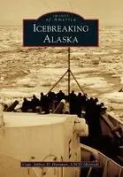 Jeffrey Hartman - Icebreaking Alaska, Häftad. Tillgänglighet: Lägg i varukorg