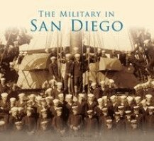 Scott McGaugh - The Military in San Diego, Häftad