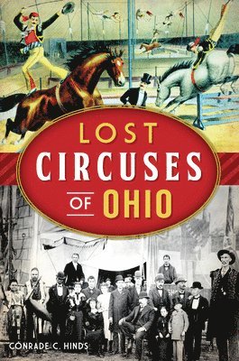 Conrade C. Hinds - Lost Circuses of Ohio, Häftad