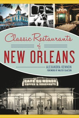 Alexandra Kennon - Classic Restaurants of New Orleans, Häftad. Tillgänglighet: Lägg i varukorg