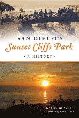 Kathy Blavatt - San Diego's Sunset Cliffs Park: A History, Häftad. Tillgänglighet: Lägg i varukorg