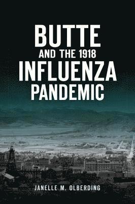 Butte and the 1918 Influenza Pandemic