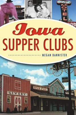 Megan Bannister - Iowa Supper Clubs, Häftad