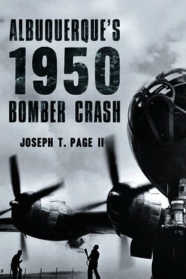 Joseph T. Page II - Albuquerque's 1950 Bomber Crash, Häftad