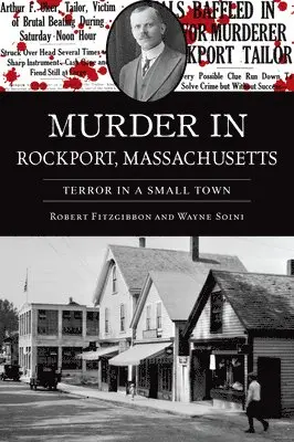 Wayne Soini, Robert Fitzgibbon - Murder in Rockport, Massachusetts: Terror in a Small Town, Häftad. Tillgänglighet: Lägg i varukorg