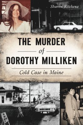Sharon Kitchens - The Murder of Dorothy Milliken: Cold Case in Maine, Häftad
