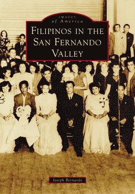 Joseph Bernardo - Filipinos in the San Fernando Valley, Häftad. Tillgänglighet: Lägg i varukorg