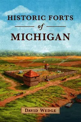 David Wedge - Historic Forts of Michigan, Häftad. Tillgänglighet: Lägg i varukorg