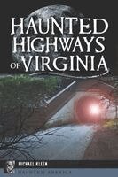 Michael a. Kleen - Haunted Highways of Virginia, Häftad