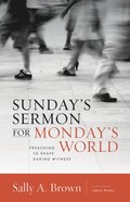 Sunday's Sermon for Monday's World