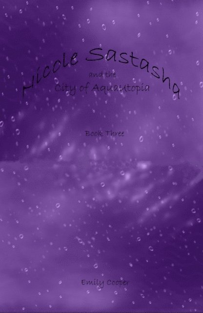Emily Cooper - Nicole Sastasha and the City of AquaUtopia, E-bok