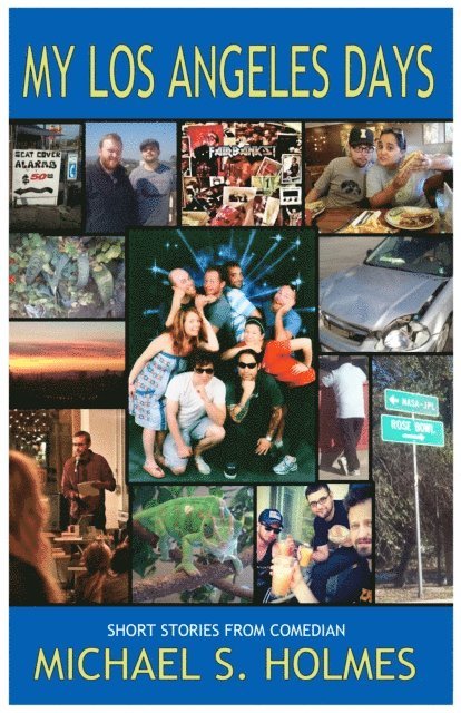 Michael Holmes - My Los Angeles Days, E-bok