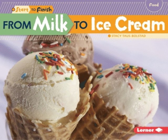 Stacy Taus-Bolstad - From Milk to Ice Cream, E-bok. Tillgänglighet: Lägg i varukorg