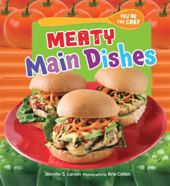 Jennifer S. Larson - Meaty Main Dishes, E-bok. Tillgänglighet: Lägg i varukorg
