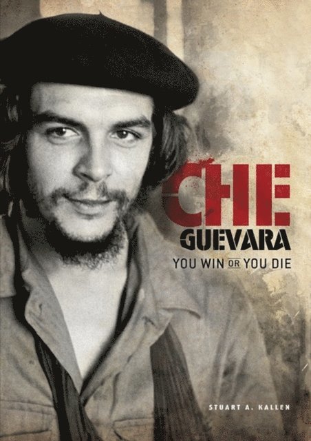 Stuart A. Kallen - Che Guevara, E-bok
