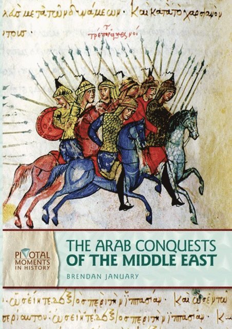 Brendan January - Arab Conquests of the Middle East, 2nd Edition, E-bok