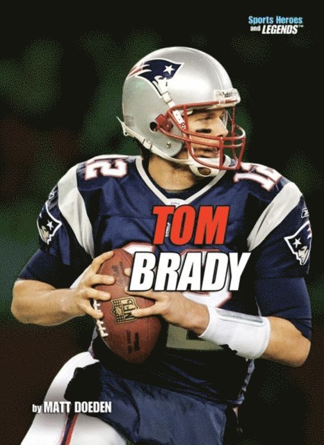 Matt Doeden - Tom Brady, 2nd Edition, E-bok. Tillgänglighet: Lägg i varukorg