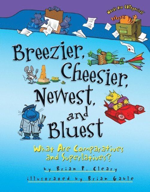 Brian P. Cleary - Breezier, Cheesier, Newest, and Bluest, E-bok