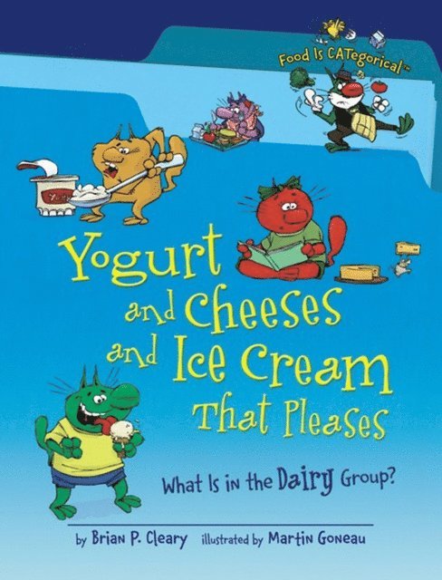 Yogurt and Cheeses and Ice Cream That Pleases, 2nd Edition