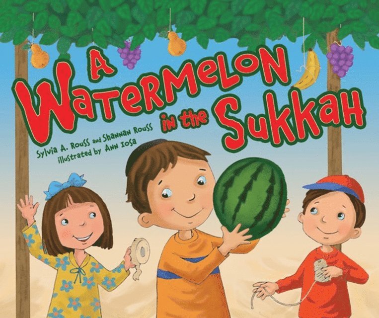 Sylvia A. Rouss, Shannan Rouss - Watermelon in the Sukkah, E-bok