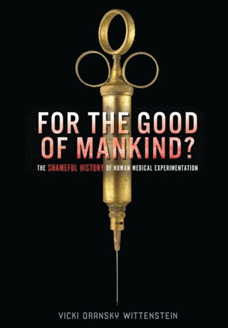 Vicki Oransky Wittenstein - For the Good of Mankind?, E-bok. Tillgänglighet: Lägg i varukorg