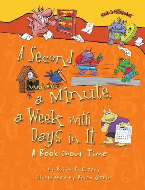 Brian P. Cleary - Second, a Minute, a Week with Days in It, E-bok