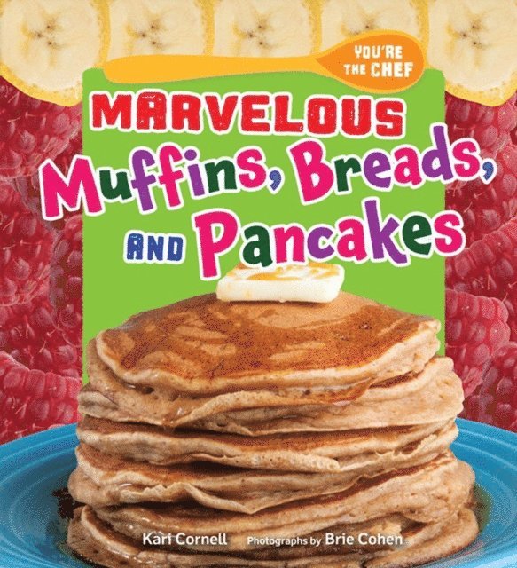 Kari Cornell - Marvelous Muffins, Breads, and Pancakes, E-bok