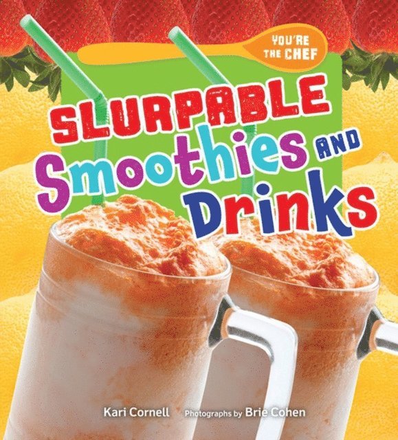 Kari Cornell - Slurpable Smoothies and Drinks, E-bok