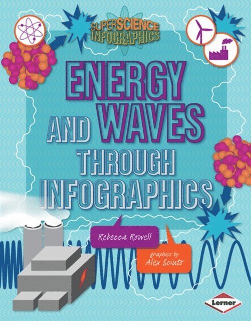 Rebecca Rowell - Energy and Waves through Infographics, E-bok