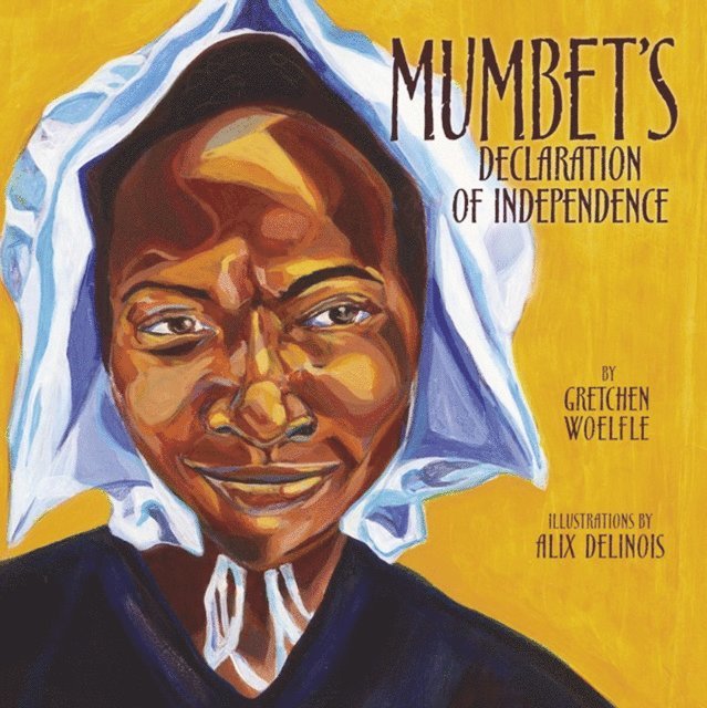Gretchen Woelfle - Mumbet's Declaration of Independence, E-bok