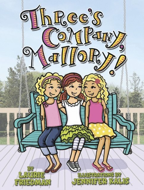 Laurie Friedman - Three's Company, Mallory!, E-bok