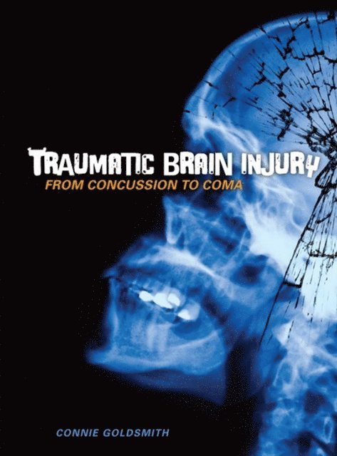 Connie Goldsmith - Traumatic Brain Injury, E-bok