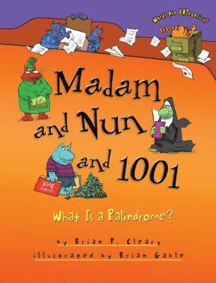 Brian P. Cleary - Madam and Nun and 1001: What Is a Palindrome?, Häftad. Tillgänglighet: Lägg i varukorg