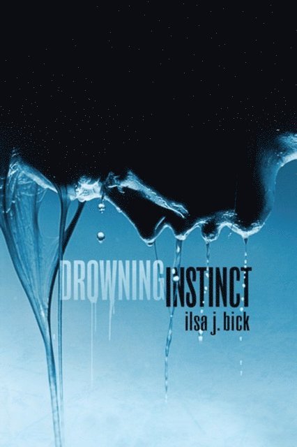 Ilsa J. Bick - Drowning Instinct, E-bok