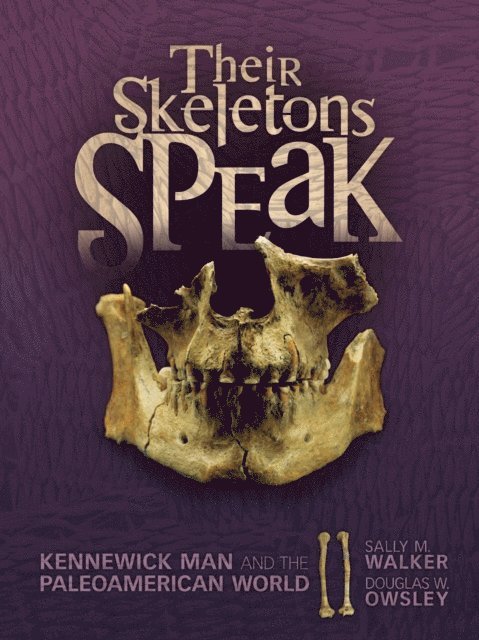 Sally M. Walker, Douglas W. Owsley - Their Skeletons Speak, E-bok