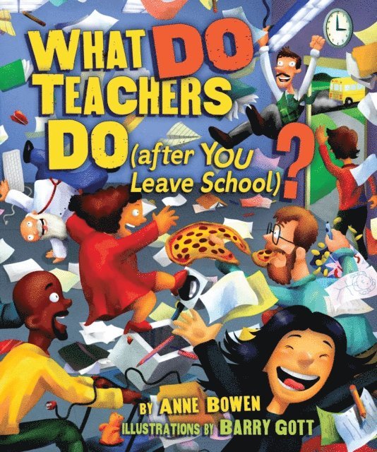 Anne Bowen - What DO Teachers Do (after YOU Leave School)?, E-bok