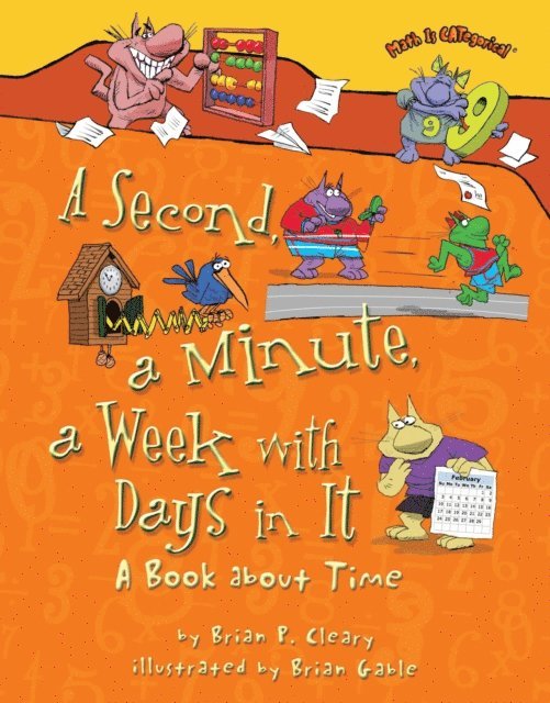 Brian P. Cleary - Second, a Minute, a Week with Days in It, E-bok