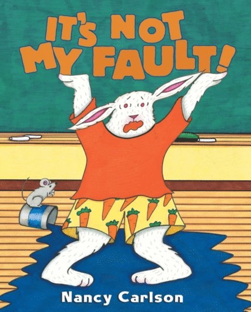 Nancy Carlson - It's Not My Fault!, E-bok