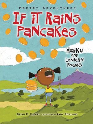 Brian P. Cleary - If It Rains Pancakes: Haiku and Lantern Poems, Häftad