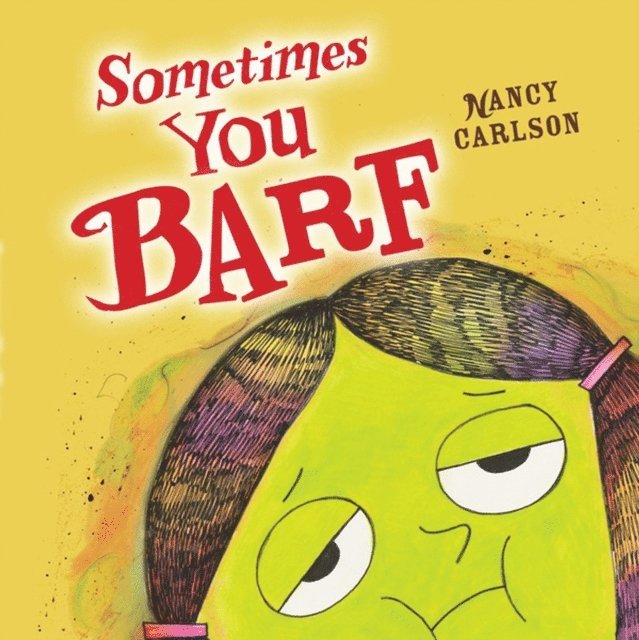 Nancy Carlson - Sometimes You Barf, E-bok