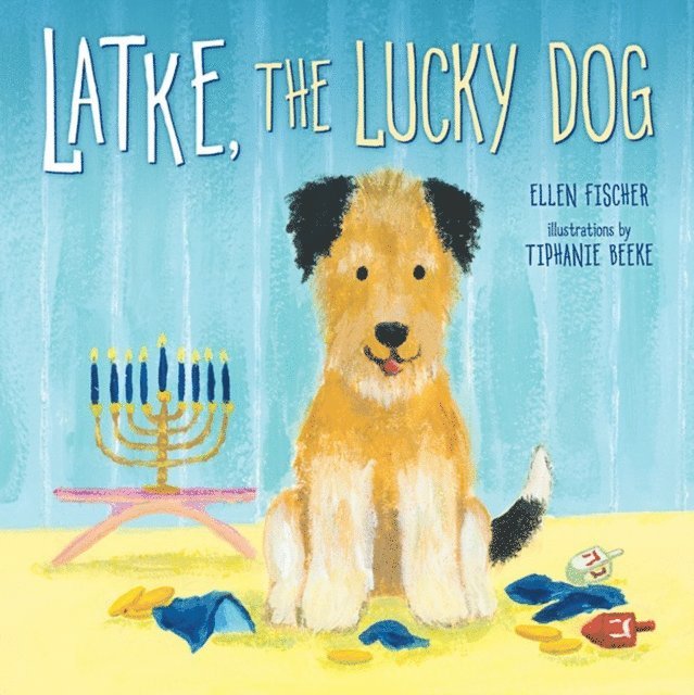 Ellen Fischer - Latke, the Lucky Dog, E-bok