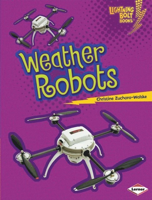 Christine Zuchora-Walske - Weather Robots, E-bok