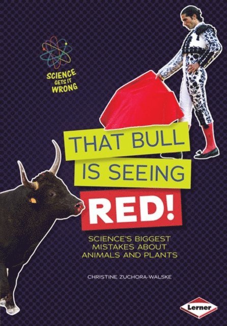 Christine Zuchora-Walske - That Bull Is Seeing Red!, E-bok