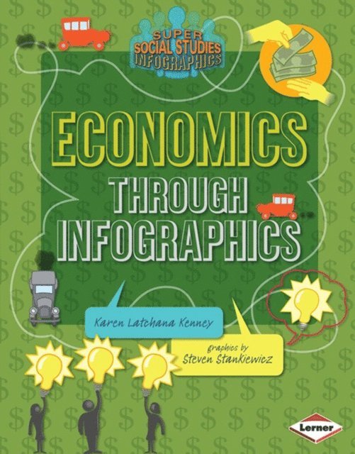 Karen Latchana Kenney - Economics through Infographics, E-bok