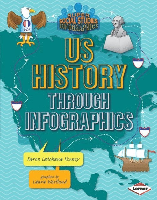 Karen Latchana Kenney - US History through Infographics, E-bok