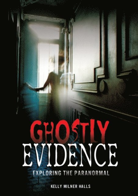Kelly Milner Halls - Ghostly Evidence, E-bok